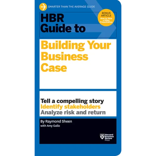HBR Guide to Building Your Business Case
