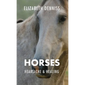 Horses, Heartache & Healing