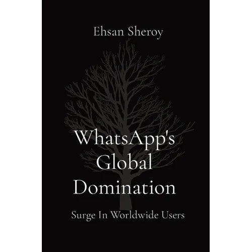 WhatsApp's Global Domination: Surge In Worldwide Users