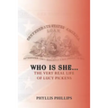 Who Is She...: The Very Real Life of Lucy Pickens