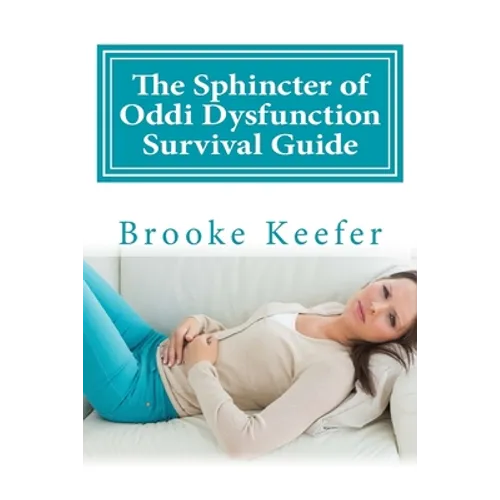 The Sphincter of Oddi Dysfunction Survival Guide