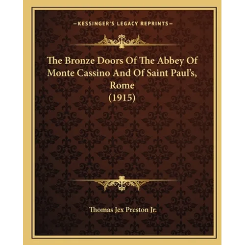 The Bronze Doors Of The Abbey Of Monte Cassino And Of Saint Paul's, Rome (1915)