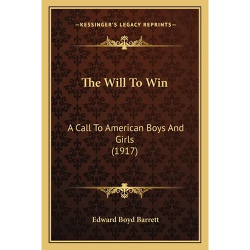 The Will To Win: A Call To American Boys And Girls (1917)