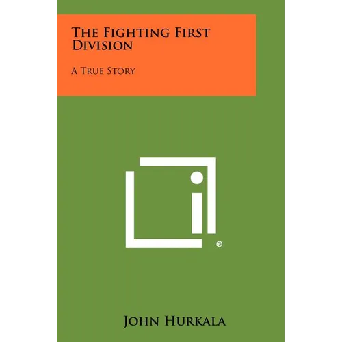 The Fighting First Division: A True Story