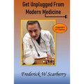Get Unplugged from Modern Medicine: 2 Edition