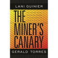 The Miner's Canary: Enlisting Race, Resisting Power, Transforming Democracy