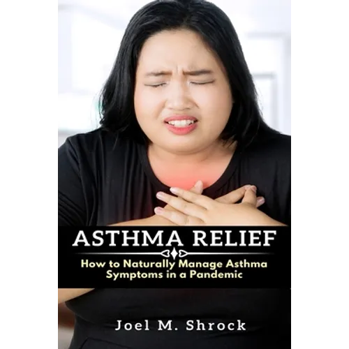 Asthma Relief: How to Naturally Manage Asthma Symptoms in a Pandemic