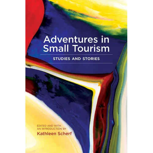 Adventures in Small Tourism: Studies and Stories