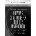 Classroom Techniques for Creating Conditions for Rigorous Instruction