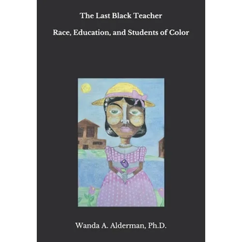 The Last Black Teacher: Race, Education, and Students of Color
