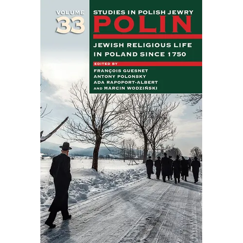Polin: Studies in Polish Jewry Volume 33: Jewish Religious Life in Poland Since 1750