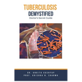 Tuberculosis Demystified: Doctor's Secret Guide