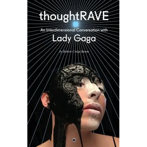 Thoughtrave: An Interdimensional Conversation with Lady Gaga