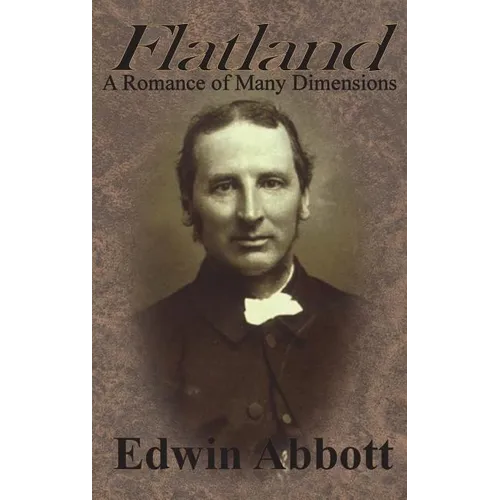 Flatland: A Romance of Many Dimensions