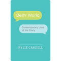 Dear World: Contemporary Uses of the Diary