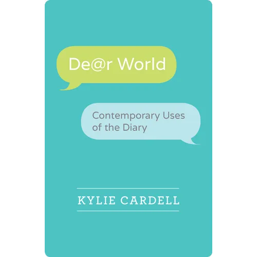 Dear World: Contemporary Uses of the Diary