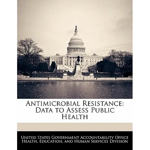 Antimicrobial Resistance: Data to Assess Public Health