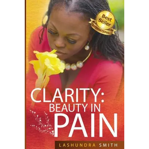 Clarity: Beauty in Pain