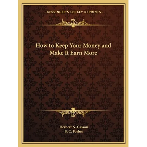 How to Keep Your Money and Make It Earn More