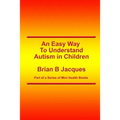 An Easy Way To Understand Autism In Children