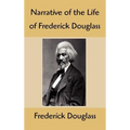 Narrative of the Life of Frederick Douglass: An American Slave, Written by Himself