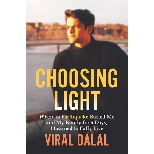 Choosing Light: When an Earthquake Buried Me and My Family for 5 Days I Learned to Fully Live