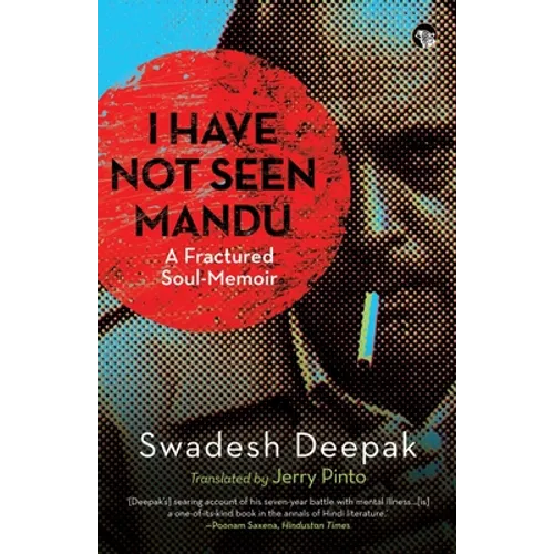I Have Not Seen Mandu a Fractured Soul-Memoir
