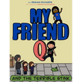 My Friend Q and The Terrible Stink