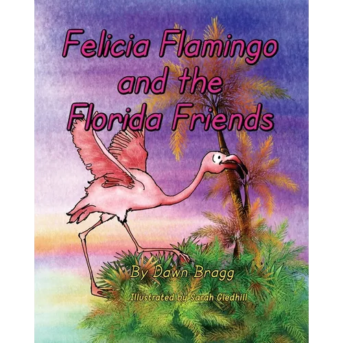 Felicia Flamingo and the Florida Friends