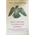 Bert's Treatise of Hawks and Hawking - For the First Time Reprinted from the Original of 1619