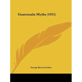Guatemala Myths (1915)