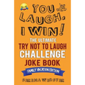 You Laugh, I Win! The Ultimate Try Not To Laugh Challenge Joke Book: Family Vacation Edition - Silly, Clean Road Trip and Travel Jokes - Over 300 Joke