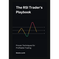 The RSI Trader's Playbook: Proven Techniques for Profitable Trading