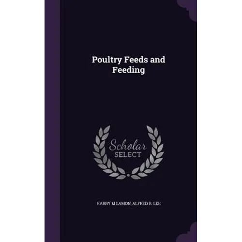 Poultry Feeds and Feeding