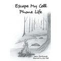 Escape My Cell Phone Life