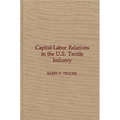 Capital-Labor Relations in the U.S. Textile Industry