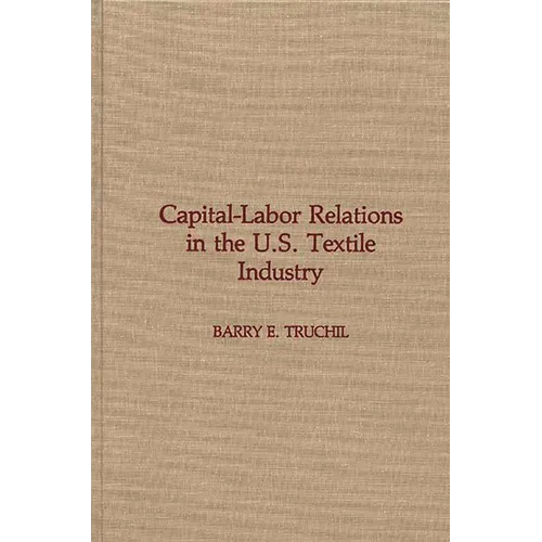 Capital-Labor Relations in the U.S. Textile Industry