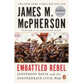Embattled Rebel: Jefferson Davis and the Confederate Civil War