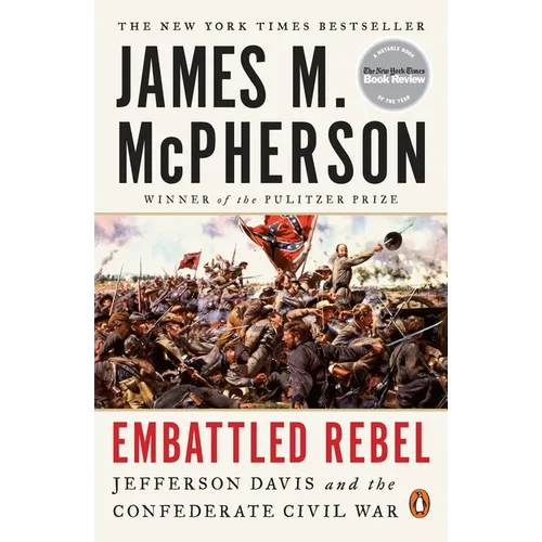 Embattled Rebel: Jefferson Davis and the Confederate Civil War