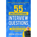 55 Unconventional Interview Questions: Don't stumble over new-generation behavioral questions, developed by recruiters to throw your prep out the wind