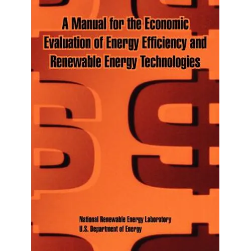 A Manual for the Economic Evaluation of Energy Efficiency and Renewable Energy Technologies