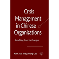 Crisis Management in Chinese Organizations: Benefiting from the Changes
