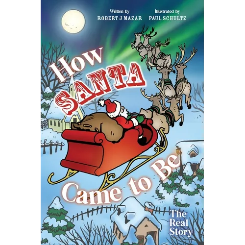 How Santa Came to Be: The Real Story