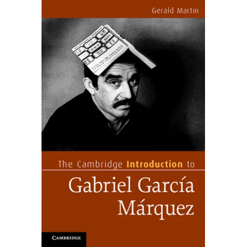The Cambridge Introduction to Gabriel Garcia Marquez