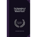 The Biographies of Lady Russell, and Madame Guyon