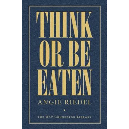 Think Or Be Eaten