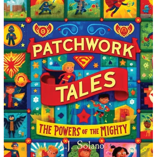 Patchwork Tales: The Powers of the Mighty