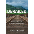 Derailed: It's Never Too Late to Get Life Back on Track