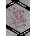The Iron Cage: Historical Interpretation of Max Weber