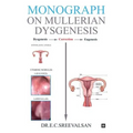Monograph on Mullerian Dysgenesis